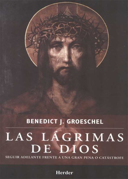 Las Lagrimas De Dios. Seguir Adelante Frente A Una Gran Pena O Catástrofe