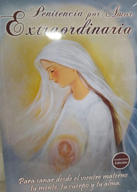 Penitencia Por Amor Extraordinaria Para Sanar Desde El Vientre Materno Tu Mente Tu Cuerpo Y Tu Alma