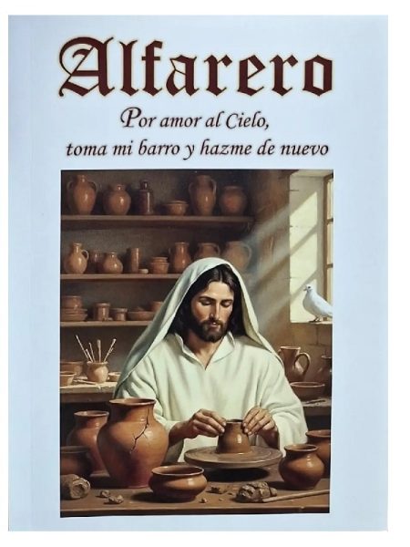 Alfarero. Por Amor Al Cielo, Toma Mi Barro Y Hazme De Nuevo